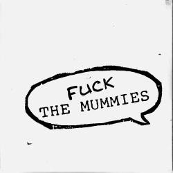 The Mummies : Fuck The Mummies